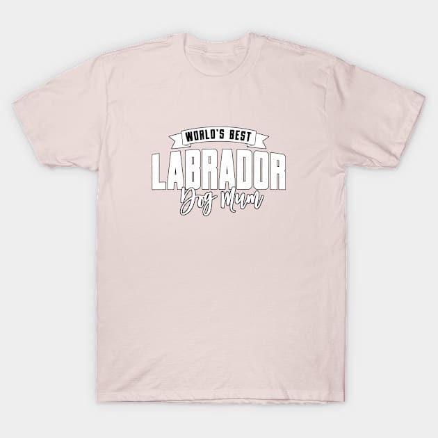 Labrador, World's Best Dog Mum T-Shirt by Rumble Dog Tees